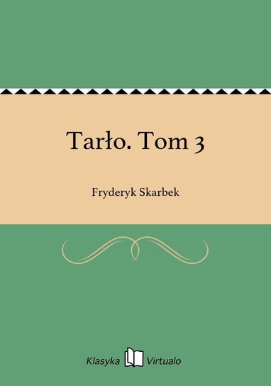 Tarło. Tom 3 Skarbek Fryderyk