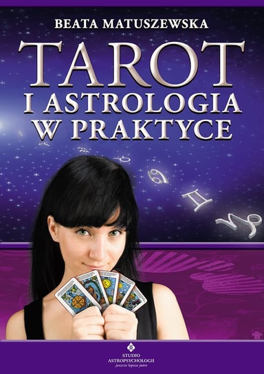 Tarot i astrologia w praktyce Matuszewska Beata