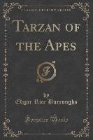 Tarzan of the Apes (Classic Reprint) Burroughs Edgar Rice