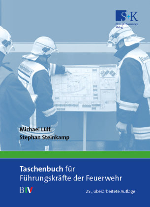 Taschenbuch für Führungskräfte der Feuerwehr Stumpf & Kossendey