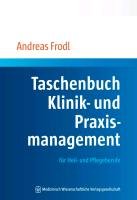 Taschenbuch Klinik- und Praxismanagement Frodl Andreas