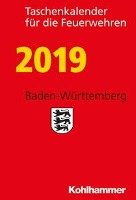 Taschenkalender für die Feuerwehren 2019 / Baden-Württemberg Zimmermann Gerd, Vogt Rosa, Waidelich Daniel