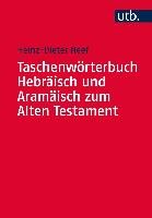 Taschenwörterbuch Hebräisch und Aramäisch zum Alten Testament Neef Heinz-Dieter