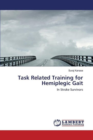 Task Related Training for Hemiplegic Gait Kanase Suraj