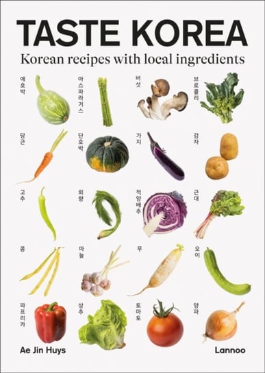 Taste Korea: Korean Recipes With Local Ingredients Lannoo Publishers