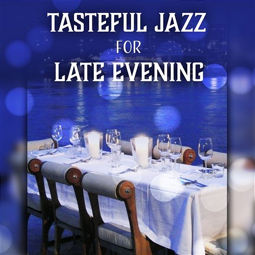 Tasteful Jazz for Late Evening: Emotional Time, Instrumental Music, Easy Listening, Soothing Vibes, Reflections Piano Bar Music Guys