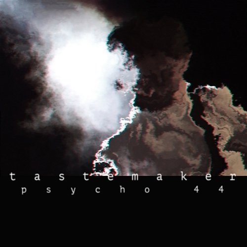 Tastemaker Psycho 44