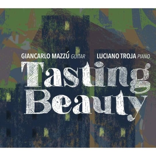 Tasting Beauty Mazzu Giancarlo, Troja Luciano
