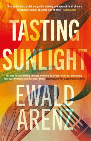 Tasting Sunlight: The breakout bestseller that everyone is talking about Arenz Ewald