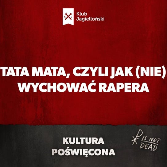 Tata Mata, czyli jak (nie) wychować rapera - Kultura Poświęcona - podcast Opracowanie zbiorowe
