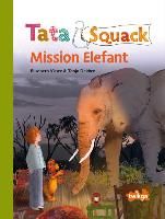 Tata & Squack 02 - Mission Elefant Dekker Tanja Visser Elisabeth, Visser Elisabeth, Dekker Tanja