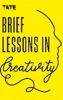 Tate: Brief Lessons in Creativity Frances Ambler