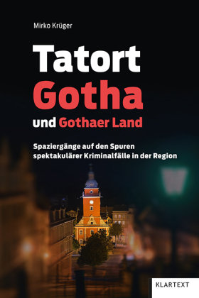 Tatort Gotha Klartext-Verlagsges.