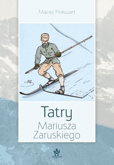 Tatry Mariusza Zaruskiego Pinkwart Maciej
