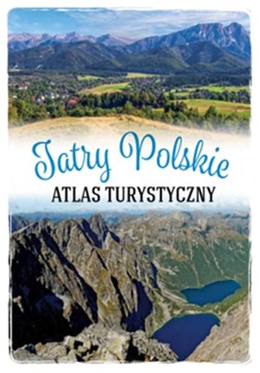 Tatry Polskie. Atlas turystyczny Zygmańska Barbara