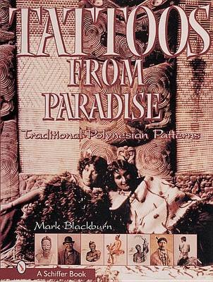Tattoos from Paradise: Traditional Polynesian Patterns Blackburn Mark