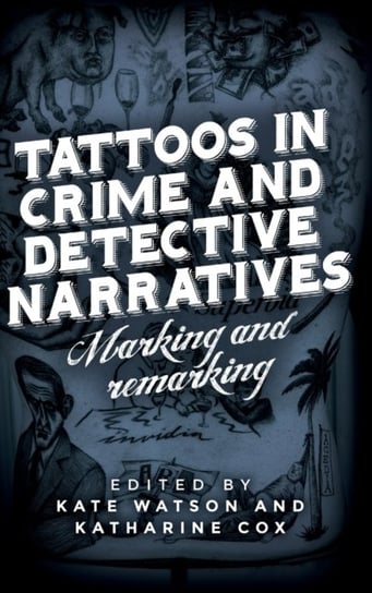 Tattoos In Crime And Detective Narratives: Marking And Remarking ...