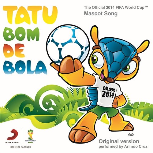 Tatu Bom de Bola (The Official 2014 FIFA World Cup Mascot Song) Arlindo Cruz