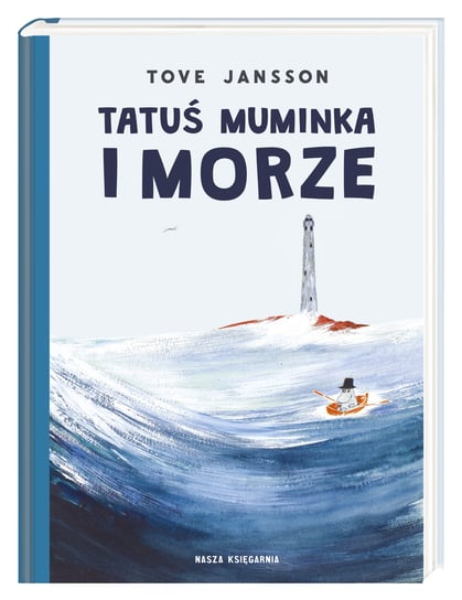Tatuś Muminka i morze Jansson Tove
