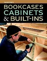 Taunton's Bookcases, Cabinets & Built-ins Editors Of Fine Homebuilding&. Fine Woo