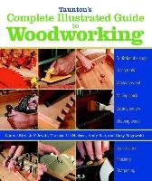 Taunton's Complete Illustrated Guide to Woodworking Jewitt Jeff, Rogowski Gary, Bird Lonnie, Rae Andy, Lie-Nielsen Thomas