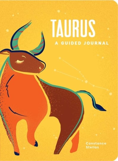 Taurus: A Guided Journal: A Celestial Guide to Recording Your Cosmic Taurus Journey Stellas Constance