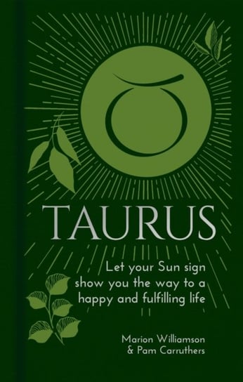Taurus: Let Your Sun Sign Show You the Way to a Happy and Fulfilling Life Opracowanie zbiorowe