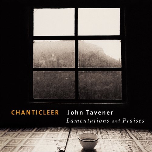 Tavener: Lamentations and Praises Chanticleer feat. Handel and Haydn Society of Boston Ensemble