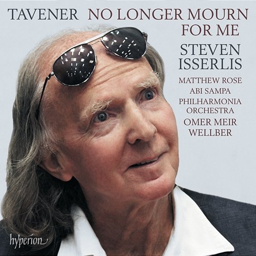 Tavener: No Longer Mourn for Me & Other Works for Cello Steven Isserlis