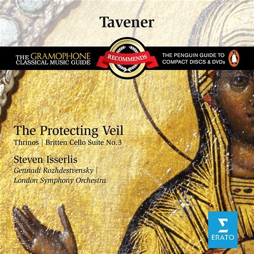 Tavener: The Protecting Veil & Thrinos - Britten: Cello Suite No. 3 Steven Isserlis, London Symphony Orchestra & Gennadi Rozhdestvensky