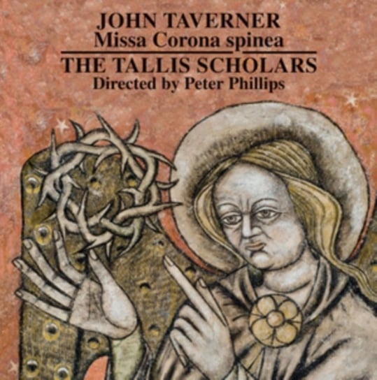 Taverner: Missa Corona Spinea Dum Transisset Sabbatum I & II The Tallis Scholars
