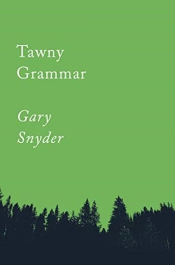 Tawny Grammar: Essays Snyder Gary