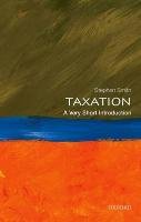Taxation: A Very Short Introduction Smith Stephen