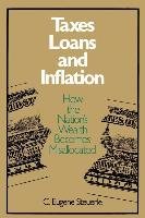 Taxes, Loans and Inflation: How the Nation's Wealth Becomes Misallocated Steuerle Eugene