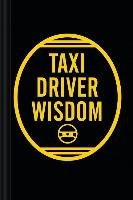 Taxi Driver Wisdom: 20th Anniversary Edition Mickenberg Risa