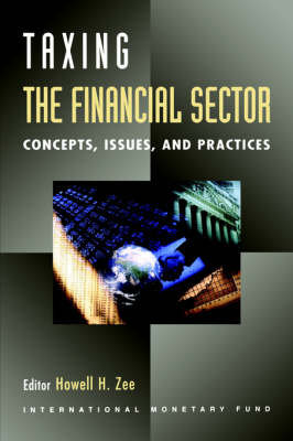 Taxing The Financial Sector Concepts Issues & Practices Opracowanie zbiorowe