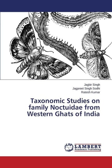 Taxonomic Studies on family Noctuidae from Western Ghats of India Singh Jagbir