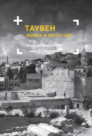 Taybeh. Wioska w Palestynie Gaver Falk van, Maaddi Kassam