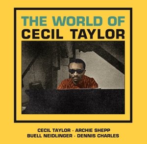 Taylor, Cecil - World of Cecil Taylor Taylor Cecil