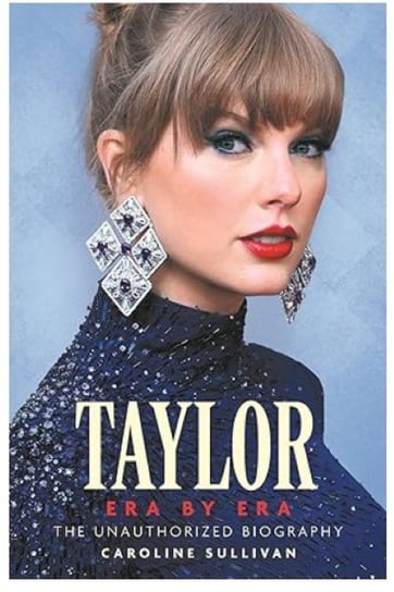 Taylor Era By Era Hardcover Caroline Sullivan