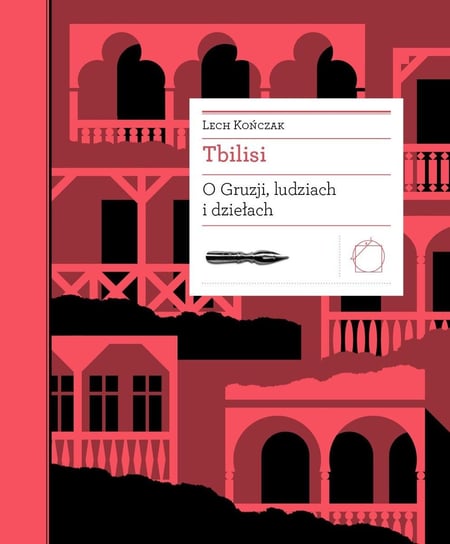 Tbilisi. O Gruzji, ludziach i dziełach - ebook epub Lech Kończak