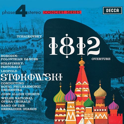 Tchaikovsky: 1812 Overture / Borodin: Polovtsian Dances / Stravinsky: Pastorale Leopold Stokowski, The Band Of The Grenadier Guards, John Alldis Choir, Welsh National Opera Chorale, Royal Philharmonic Orchestra