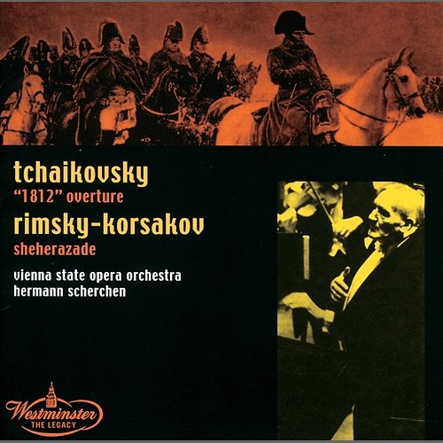 Tchaikovsky: "1812" Overture / Rimsky-Korsakov: Sheherazade Orchester der Wiener Staatsoper, Hermann Scherchen