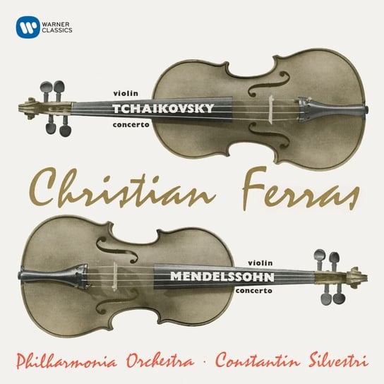 Tchaikovsky And Mendelssohn: Violin concertos Philharmonia Orchestra, Ferras Christian
