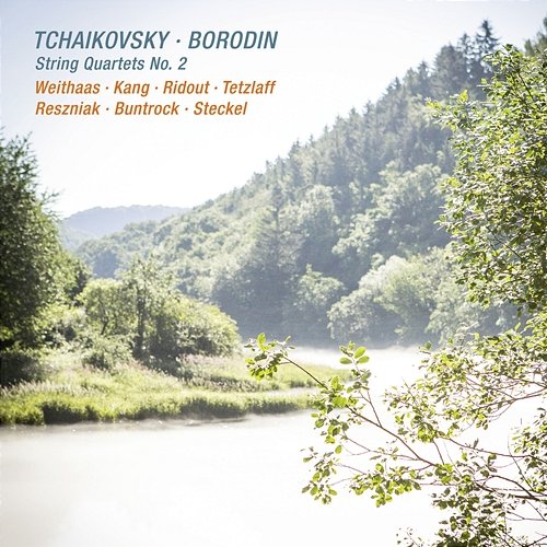 Tchaikovsky & Borodin: String Quartets No. 2 Byol Kang, Anna Reszniak, Barbara Buntrock, Julian Steckel, Tanja Tetzlaff, Timothy Ridout, Antje Weithaas