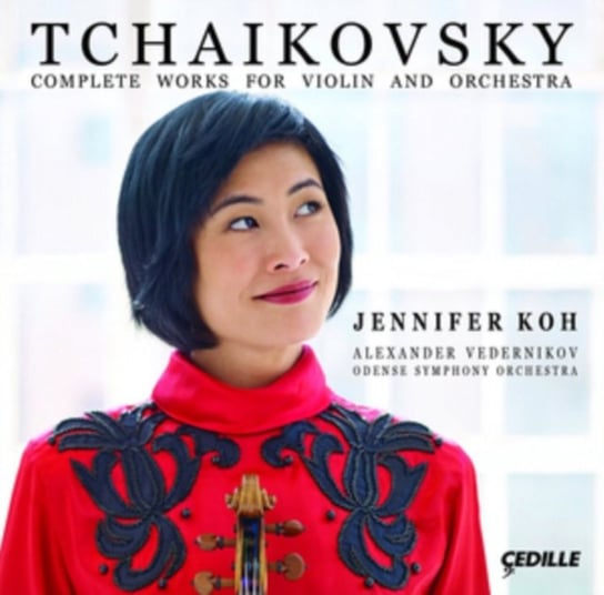 Tchaikovsky: Complete Works for Violin and Orchestra Koh Jennifer