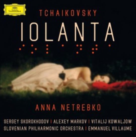 Tchaikovsky: Iolanta Slovenian Philarmonic Orchestra, Netrebko Anna