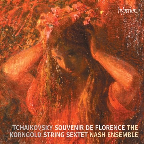 Tchaikovsky, Korngold: String Sextets The Nash Ensemble
