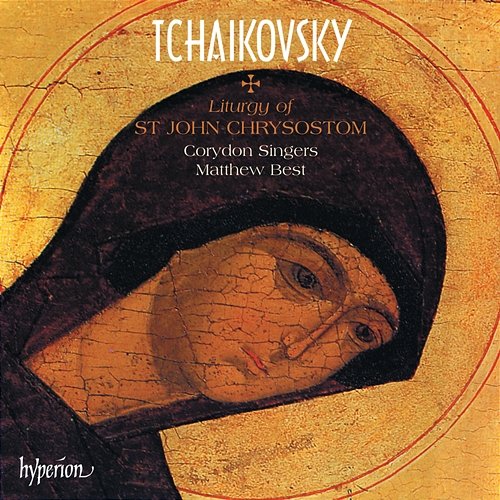 Tchaikovsky: Liturgy of St John Chrysostom, Op. 41; 9 Sacred Choruses Corydon Singers, Matthew Best