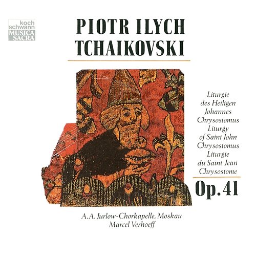 Tchaikovsky: Liturgy of St. John Chrysostom, Op. 41 Chor der Russischen Akademie, Moskau, Marcel Verhoeff